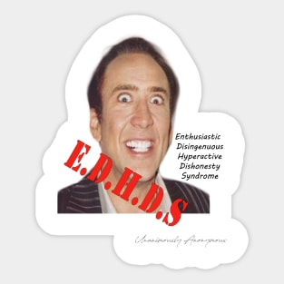 Enthusiastic Disingenuous Hyperactive Dishonesty Syndrome Sticker